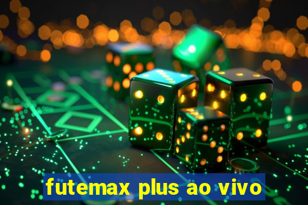 futemax plus ao vivo